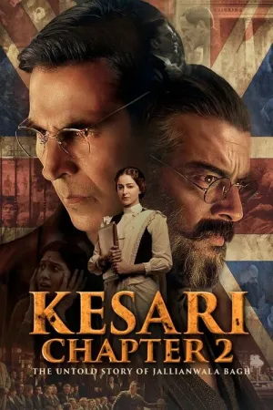 Kesari Chapter 2: The Untold Story of Jallianwala Bagh (2025) Hindi Download Full Movie 480p 720p, 1080p